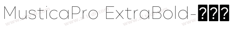 MusticaPro ExtraBold字体转换 MusticaPro ExtraBold字体转换